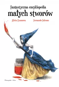 Fantastyczna encyklopedia ma�ych stwor�w
