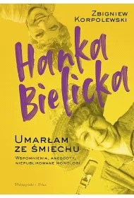 Hanka Bielicka. Umar�am ze �miechu