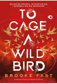 To Cage a Wild Bird