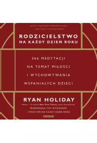 Audiobook Rodzicielstwo na kady dzie roku. 366 medytacji na temat mioci i wychowywania wspaniaych dzieci mp3