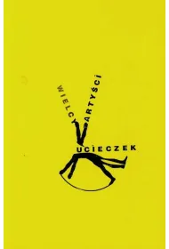 Wielcy arty�ci ucieczek. Antologia tekst�w o �yciu i czasach Michaela K Johna Maxwella Coetzeego w trzydziest� rocznic� publikacji powie�ci