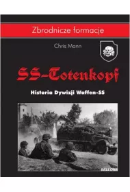 SS Totenkopf. Historia Dywizji Waffen SS
