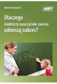 Dlaczego niekt�rzy nauczyciele zawsze odnosz� sukces?