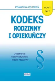 Kodeks rodzinny i opieku�czy 2017