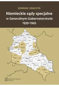 Niemieckie s�dy specjalne w Generalnym Gubernatorstwie 1939-1945