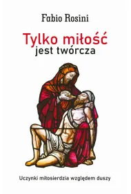 Tylko mi�o�� jest tw�rcza