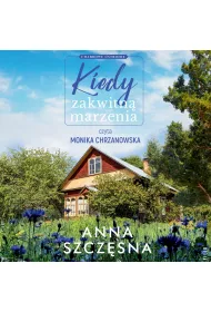 Audiobook Kiedy zakwitn marzenia mp3