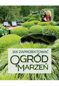 Jak zaprojektowa ogrd marze