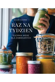 Raz na tydzie�. Kuchnia wege dla zabieganych
