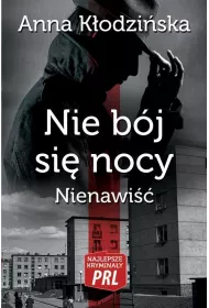 Najlepsze krymina�y PRL Tom 11 Nie b�j si� nocy. Nienawi��