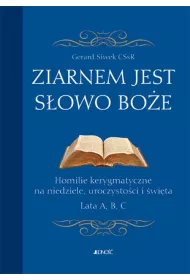 Ziarnem jest S�owo Bo�e. Homilie kerygmatyczne