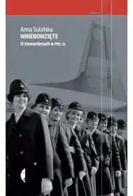 Wniebowzi�te. O stewardesach w PRL-u