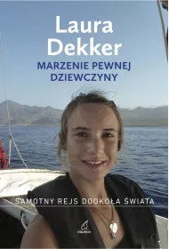 Marzenie pewnej dziewczyny. Samotny rejs dooko�a �wiata