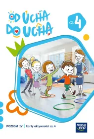 Od ucha do ucha. 6-latki. Poziom 4. Cz�� 4. Karty aktywno�ci