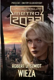 Metro 2033. Uniwersum - Wie�a