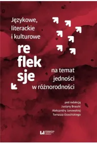 J�zykowe, literackie i kulturowe refleksje na temat jedno�ci w r�norodno�ci