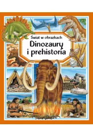 wiat w obrazkach. Dinozaury i prehistoria