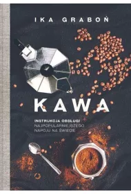 Kawa. Instrukcja obs�ugi najpopularniejszego napoju na �wiecie