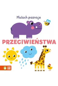 Maluch poznaje. Przeciwie�stwa