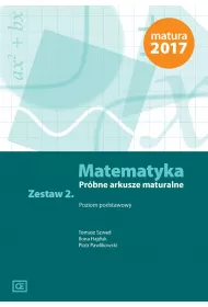 Matematyka. Prbne arkusze maturalne 2017. Zestaw 2. Poziom podstawowy