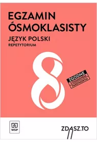 Egzamin �smoklasisty. J�zyk polski. Repetytorium. Zdasz to. Klasy 4–8. Szko�a podstawowa