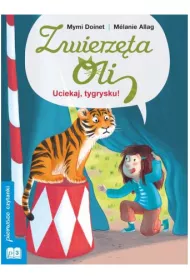 Zwierz�ta Oli. Uciekaj, tygrysku!
