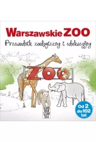 Warszawskie ZOO. Przewodnik zoologiczny i edukacyjny