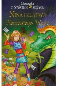Nina i kl�twa Pierzastego W�a. Dziewczynka z Sz�stego Ksi�yca. Tom 3