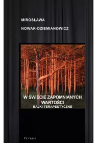 W �wiecie zapomnianych warto�ci Bajki terapeutyczne