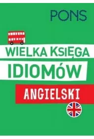 Wielka ksi�ga Idiom�w angielski wydanie 2