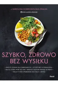 Szybko, zdrowo, bez wysi�ku. Proste posi�ki dla zabieganych