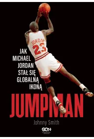 Jumpman. Jak Michael Jordan sta� si� globaln� ikon�