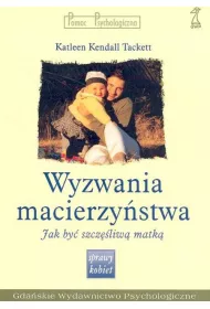 Wyzwania macierzy�stwa. Jak by� szcz�liw� matk�