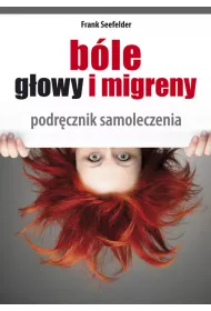 B�le g�owy i migreny. Podr�cznik samoleczenia