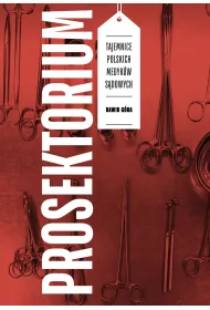 Prosektorium. Tajemnice polskich medyk�w s�dowych