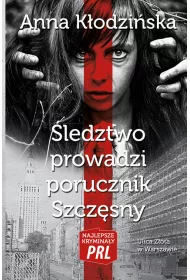 Najlepsze krymina�y PRL Tom 1 �ledztwo prowadzi porucznik Szcz�sny
