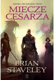 Miecze cesarza. Kronika Nieciosanego Tronu. Tom 1