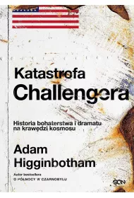 Katastrofa Challengera. Historia bohaterstwa i dramatu na krawdzi kosmosu