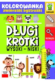 D�ugi - kr�tki. Wysoki - niski. Kolorowanka. Zwierzaki bystrzaki