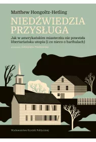Nied�wiedzia przys�uga. Jak w ameryka�skim miasteczku nie powsta�a libertaria�ska utopia (i co nieco o baribalach)