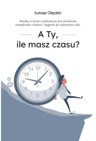 A ty ile masz czasu?