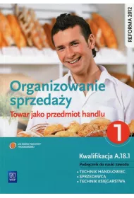 Organizowanie sprzeda�y.Towar jako przedmiot handlu. Podr�cznik do nauki zawodu technik handlowiec. Cz�� 1