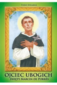 Ojciec ubogich. �wi�ty Marcin de Porres