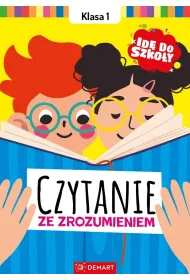Id� do szko�y. Czytanie ze zrozumieniem. Klasa 1