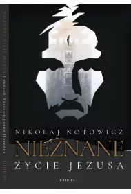 eBook Nieznane ycie Jezusa Chrystusa. Oryginalny i nieocenzurowany opis podry i odkrycia manuskryptw w buddyjskim klasztorze Himis, wraz z przedstawieniem ich treci, zgodnie z wydaniem z 1887 r. pdf mobi epub