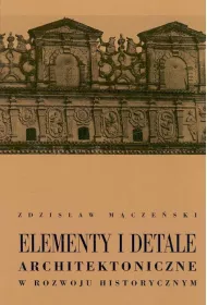 Elementy i detale architektoniczne w rozwoju historycznym