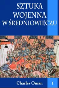 Sztuka wojenna w �redniowieczu Tom 1