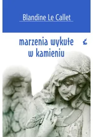 Marzenia wykute w kamieniu