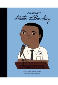 Mali WIELCY. Martin Luther King