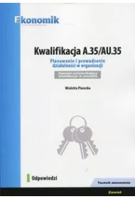 Kwalifikacja A.35. Planowanie i prowadzenie dzia�alno�ci w organizacji. Egzamin potwierdzaj�cy kwalifikacje w zawodzie. Odpowiedzi (2017)